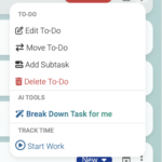 Dropdown menu for each task with AI functionality to break down a task and the ability to add subtasks